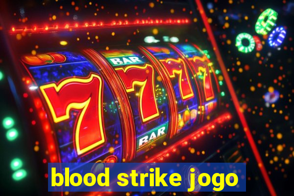 blood strike jogo